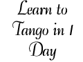 Learn to dance Tango in 1 Day
